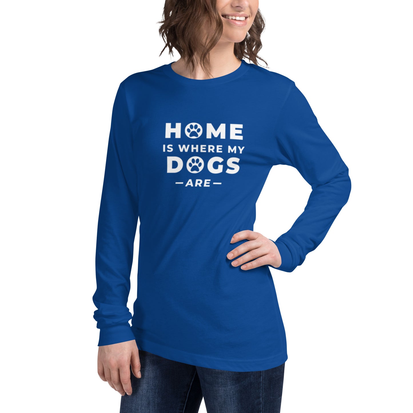 Long sleeve t-shirt with "Home is where my dogs are" printed on front